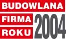 Zdjęcie: Budowlana Firma Roku 2004